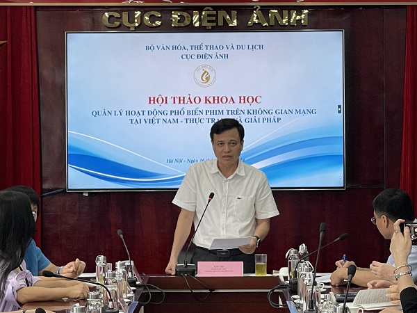 Hội thảo “Quản lý hoạt động phổ biến phim trên không gian mạng tại Việt Nam - Thực trạng và giải pháp”